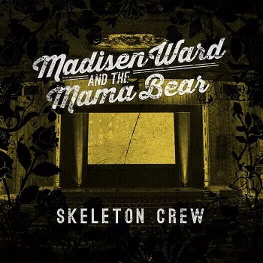 MADISEN WARD & MAMA BEAR Skeleton Crew LP Vinyl NEW 2015