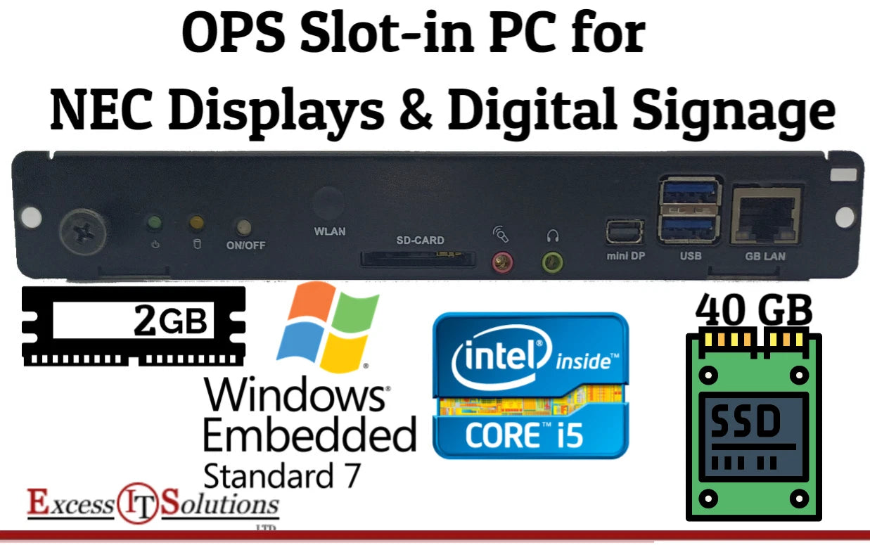 NEC Displays Slot-in PC OPS Intel Core i5 2.5GHz 2GB RAM 40gb SSD Win7 Emb